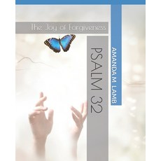 (영문도서) PSALM 32- Revised & Expanded: The Joy of Forgiveness Paperback, Independently Published, English, 9781086245929