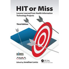 Hit or Miss 3rd Edition: Lessons Learned from Health Information Technology Projects Paperback, Productivity Press, English, 9781032092201