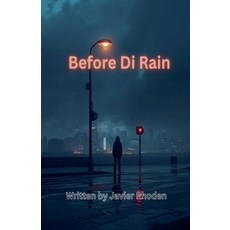 (영문도서)Before Di Rain Paperback, Javier Rhoden, English, 9798232576318