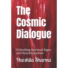 (英文圖書)The Cosmic Dialogue: Unlocking Spiritual Signs and Synchronicities 平裝版, Independently Published, 英文