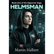(영문도서)Helmsman: Book One of the Sojourner Saga Paperback, Eposian Publishing, English, 9781970664003
