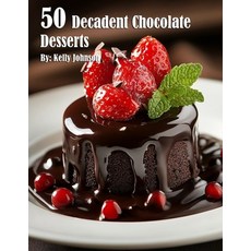 (영문도서) 50 Decadent Chocolate Desserts Paperback, Marick Booster, English, 9798348117153