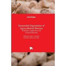 (영문도서) Sustainable Degradation of Lignocellulosic Biomass: Techniques Applications and Commercializ... Hardcover, Intechopen, English, 9789535111191