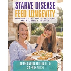 (영문도서)Starve Disease. Feed Longevity: Discover The Power of a Low-Methionine Lifestyle Paperback, Independently Published, English, 9798249616441 Independently Published, English, 9798249616441