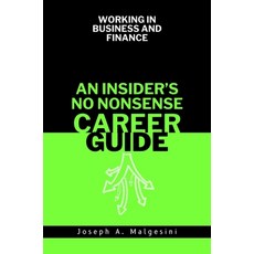 (영문도서) Working in Business and Finance: An Insider's No-Nonsense Career Guide Paperback, Business Expert Press, English, 9781637426128