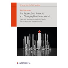 The Patient Data Protection and Changing Healthcare Models 12: The Impact of E-Health on Informed ... Hardcover, Intersentia, English, 9781839701245