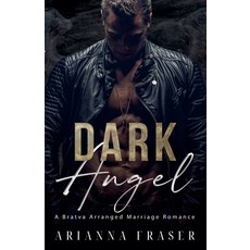 (영문도서) Dark Angel - A Bratva Arranged Marriage Romance Paperback, Arianna Fraser, English, 9798230479963