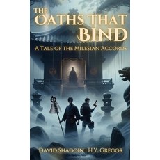 (영문도서)The Oaths That Bind: A Tale of the Milesian Accords Paperback, Independently Published, English, 9798285924227