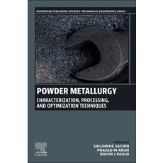 (英文圖書)Powder Metallurgy: Characterization Processing and Optimization Techniques 平裝版, Woodhead Publishing, 英文