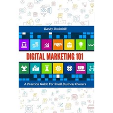 (영문도서) Digital Marketing 101: A Practical Guide For Small Business Owners Paperback, Independently Published, English, 9798879474923