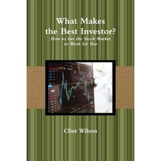 (英文圖書)What Makes the Best Investor? How to Get the Stock Market to Work for You 平裝版, Lulu.com, 英文