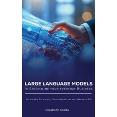 (英文圖書)Large Language Models to Streamline Your Everyday Business: Accelerate Efficienc... 精裝版, Amazon Classic Publishers, 英文