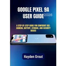 (英文圖書)Google Pixel 9a User Guide: A Practical Step-by-Step Manual for Software Updates... 平裝版, Independently Published, 英文