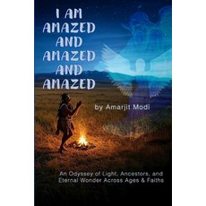 (英文圖書)Im Amazed and Amazed and Amazed: An Odyssey of Light Ancestors and Eternal Won... 平裝版, Independently Published, 英文