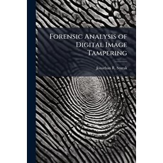 (영문도서)Forensic Analysis of Digital Image Tampering Paperback, Hutson Street Press, English, 9781025139760