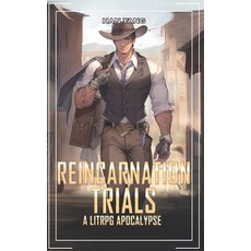 (영문도서)Reincarnation Trials: A LitRPG Apocalypse Paperback, Independently Published, English, 9798292001843
