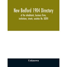 (영문도서) New Bedford 1904 directory: of the inhabitants business firms institutions s... Paperback, Alpha Edition, English, 9789354010880