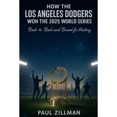 (영문도서)How the Los Angeles Dodgers Won the 2025 World Series: Back-to-Back and Bound fo... Paperback, Independently Published, English, 9798273116832