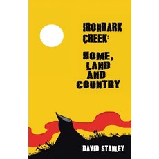 (영문도서) Ironbark Creek: Home Land and Country Paperback, Balboa Press Au, English, 9781982293390