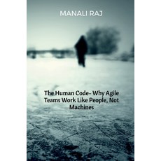 (영문도서)The Human Code- Why Agile Teams Work Like People Not Machines Paperback, Notion Press, English, 9798901125953