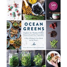 (영문도서) Ocean Greens: Explore the World of Edible Seaweed and Sea Vegetables: A Way of Eating for You... Hardcover, Experiment, LLC, English, 9781615193523