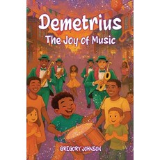 (영문도서)Demetrius: The Joy Of Music Paperback, Gregory Johnson, English, 9798295418495