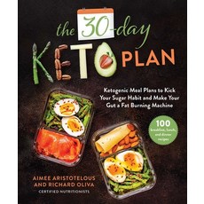 The 30-Day Keto Plan: Ketogenic Meal Plans to Kick Your Sugar Habit and Make Your Gut a Fat Burning ... Hardcover, Skyhorse Publishing