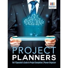 Project Planners - An IT Specialist's Guide to Project Completion - Planner Organizer Paperback, Inspira Journals, Planners ..., English, 9781645213338