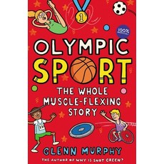 Olympic Sport: The Whole Muscle-Flexing Story: 100% Unofficial Paperback, MacMillan Children's Books, English, 9781529043006