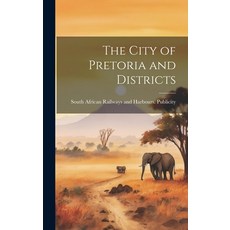 (영문도서) The City of Pretoria and Districts Hardcover, Legare Street Press, English, 9781020904561