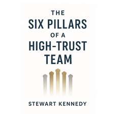(英文圖書)The Six Pillars of a High-Trust Team: A Leadership Fable for the Modern Workplace 平裝版, Independently Published, 英文