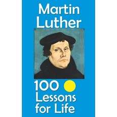 (영문도서)Martin Luther: 100 Lessons for Life Paperback, Independently Published, English, 9798266912090