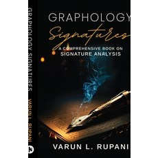 (영문도서) Graphology Signatures: A Comprehensive Book on Signature Analysis Paperback, Notion Press, English, 9798894150147