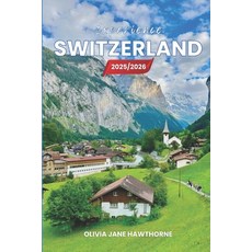 (英文圖書)Experience Switzerland 2025/2026: The Only Guide You'll Need for an unforgettabl... 平裝版, Independently Published, 英文