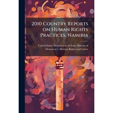 (영문도서)2010 Country Reports on Human Rights Practices Namibia Paperback, Hutson Street Press, English, 9781025150017