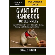 (영문도서)Giant Rat Handbook for Beginners: A Complete Beginner's Guide to Caring for Fee... Paperback, Independently Published, English, 9798276661469