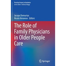 (영문도서) The Role of Family Physicians in Older People Care Paperback, Springer, English, 9783030789251