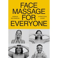 (영문도서) Face Massage for Everyone: Restorative and Rejuvenating Facial Techniques for G... Paperback, Hay House UK Ltd, English, 9781401980214