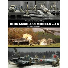 A tutorial for making military DIORAMAS and MODELS vol 4 Paperback, Independently Published, English, 9798688477962