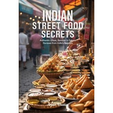 (英文圖書)Indian Street Food Secrets: Authentic Chaat Samosa & Pakora Recipes from India'... 平裝版, Independently Published, 英文