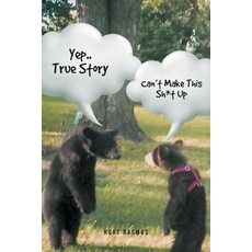 (영문도서) Yep..True Story: Can't Make This Sh*t Up Paperback, Fulton Books, English, 9798885053723