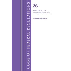 (영문도서)Code of Federal Regulations Title 26 Internal REV 1.140-1.169 Revised as of Ap... Paperback, Bloomsbury Academic, English, 9798892058315 Bloomsbury Academic, English, 9798892058315