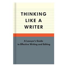 Thinking Like a Writer: A Lawyer's Guide to Effective Writing and Editing (Fourth Edition) [paperb, Thinking Like a Writer: A Lawy