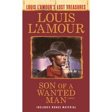 (영문도서) Son of a Wanted Man (Louis L'Amour Lost Treasures) Mass Market Paperbound, Random House Publishing Group, English, 9780593725214