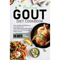 (영문도서) Healing Gout Diet Cookbook: Easy Healthy and Delicious Low-Purine and Anti-Inflammatory Reci... Paperback, Independently Published, English, 9798876415875