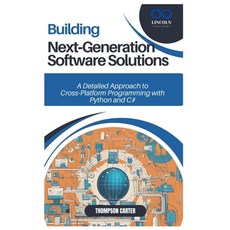 (영문도서) Building Next-Generation Software Solutions: A Detailed Approach to Cross-Platf... Paperback, Independently Published, English, 9798311758413