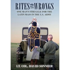 (英文圖書)Rites and Wrongs: One Man's Struggle for the Latin Mass in the U.S. Army 精裝版, OS Justi Press, English, Hardcover
