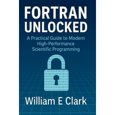 (英文圖書)Fortran Unlocked: A Practical Guide to Modern High-Performance Scientific Progra... 平裝版, Independently Published, 英文