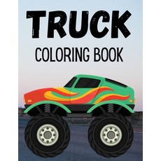 Truck Coloring Book: Coloring Book with Monster Trucks Fire Trucks Dump Trucks Garbage Trucks an... Paperback, Independently Published