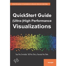 (영문도서)QuickStart Guide to (Ultra-)High Performance Visualizations: See the Invisible.... Paperback, Independently Published, English, 9798266659131